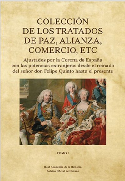 Colección de los tratados de paz, alianza, comercio, etc