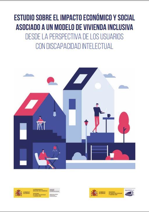 Estudio sobre el impacto económico y social asociado a un modelo de vivienda inclusiva desde la perspectiva de los usuarios con discapacidad intelectual