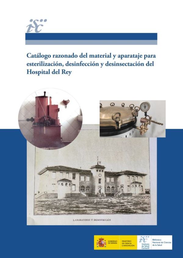 Catálogo razonado del material y aparataje para esterilización, desinfección y desinsectación del Hospital del Rey