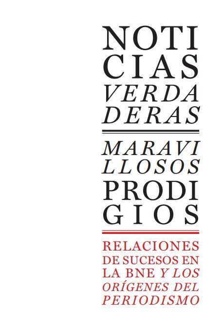 Noticias verdaderas, maravillosos prodigios
