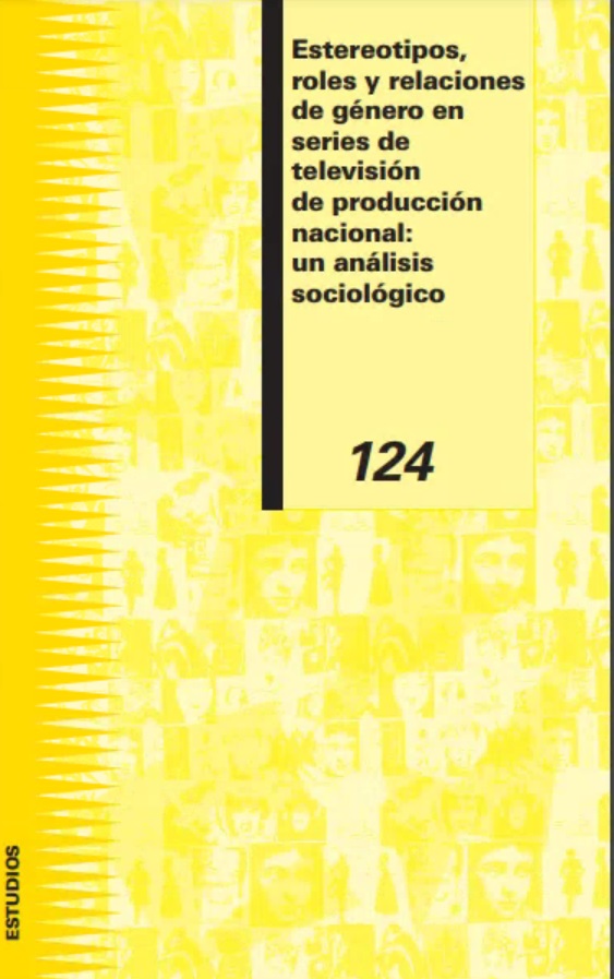 Estereotipos, roles y relaciones de género en series de televisión de producción nacional, un estudio sociológico