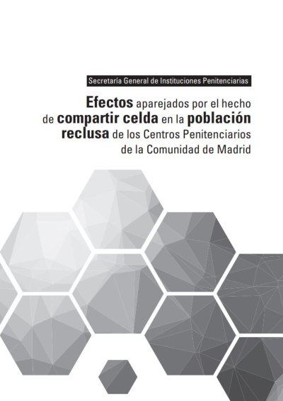 Efectos aparejados por el hecho de compartir celda en la población reclusa de los centros penitenciarios de la Comunidad de Madrid