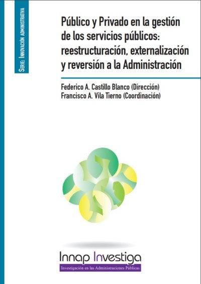 Público y privado en la gestión de los servicios públicos, reestructuración, externalización y reversión a la Administración
