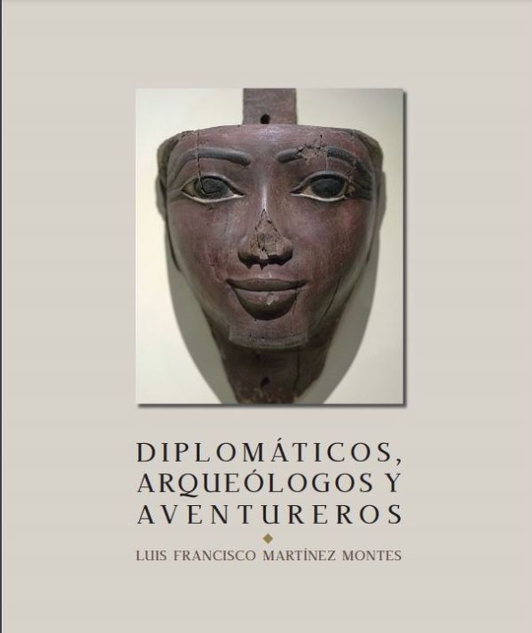 Diplomáticos, arqueólogos y aventureros