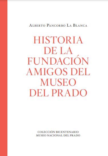 Historia de la Fundación Amigos del Museo del Prado 1980-2020