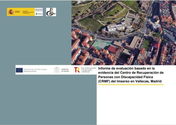 Informe de evaluación basado en la evidencia del Centro de Recuperación de Personas con Discapacidad Física (CRMF) del Imserso en Vallecas, Madrid
