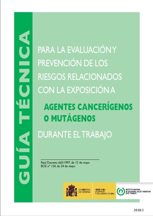 Guía técnica para la evaluación y prevención de los riesgos relacionados con la exposición a agentes cancerígenos o mutágenos durante el trabajo