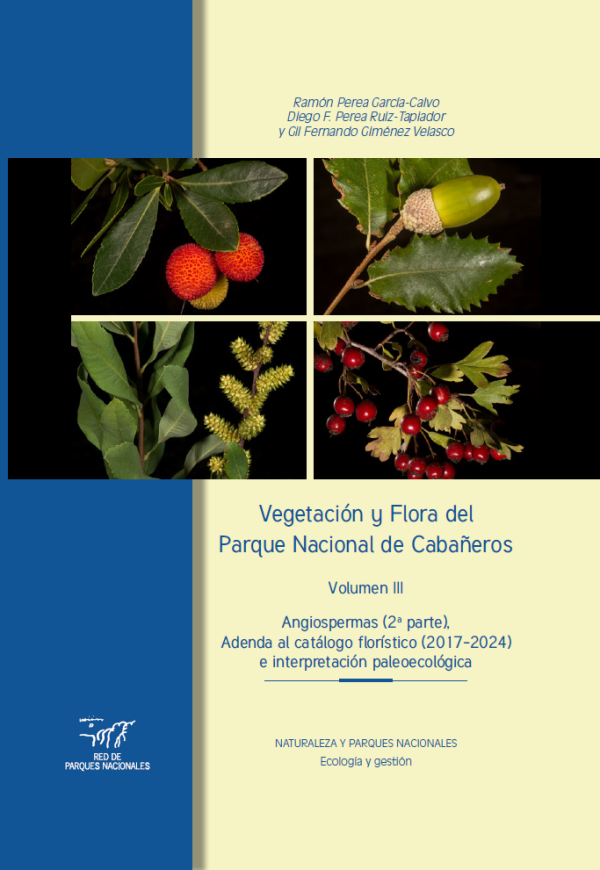 Vegetación y Flora del Parque Nacional de Cabañeros. Volumen III, Angiospermas (2ª parte). Adenda al catálogo florístico (2017-2024) e interpretación paleoecológica