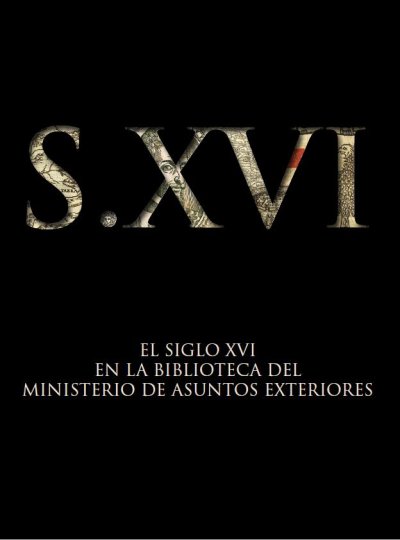 El siglo XVI en la biblioteca del Ministerio de Asuntos Exteriores