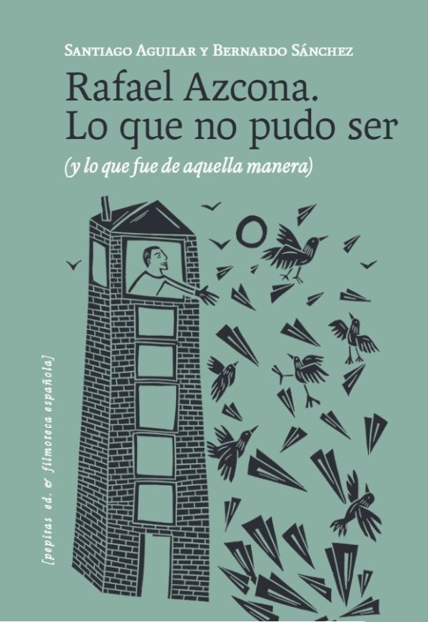Rafael Azcona. Lo que no pudo ser
