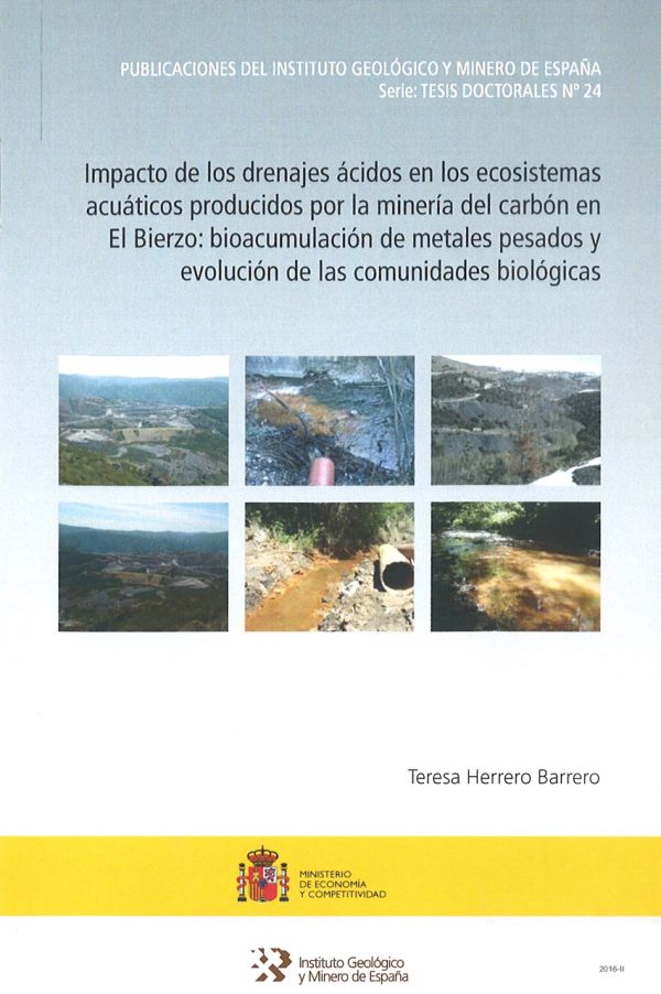 Impacto de los drenajes ácidos en los ecosistemas acuáticos producidos por la minería del carbón en El Bierzo, bioacumulación de metales pesados y evolución de las comunidades biológicas