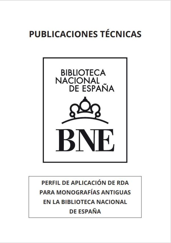 Perfil de aplicación de RDA para monografías antiguas en la Biblioteca Nacional de España
