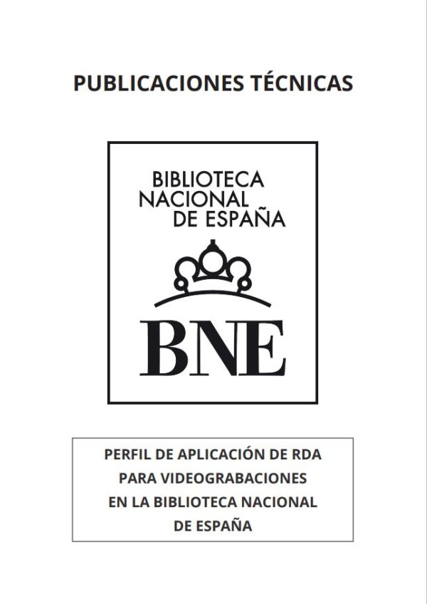 Perfil de aplicación de RDA para videograbaciones en la Biblioteca Nacional de España