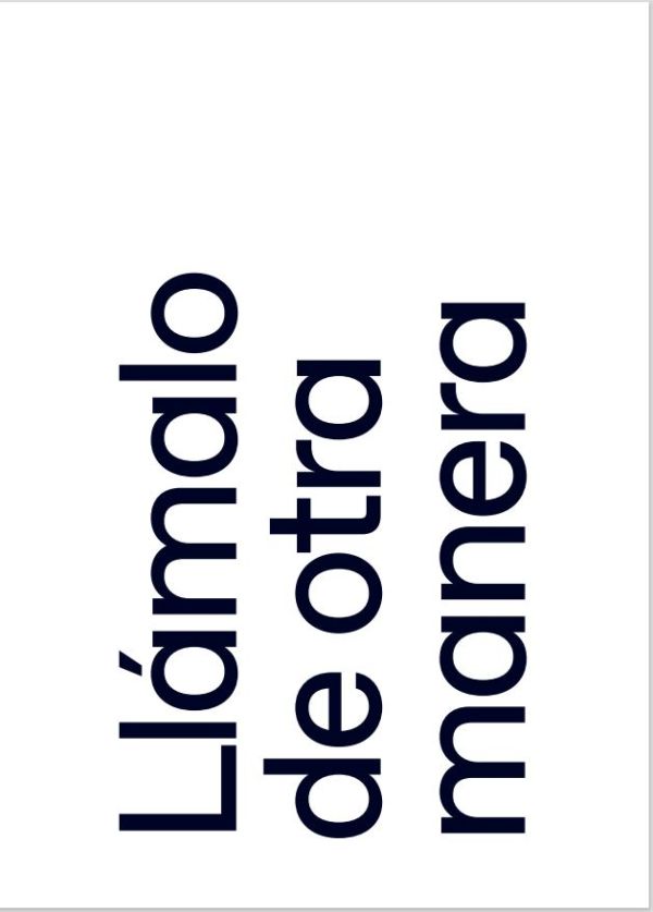 Llámalo de otra manera.