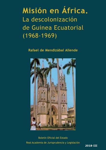 Misión en Africa. La descolonización de Guinea Ecuatorial (1968-1969)