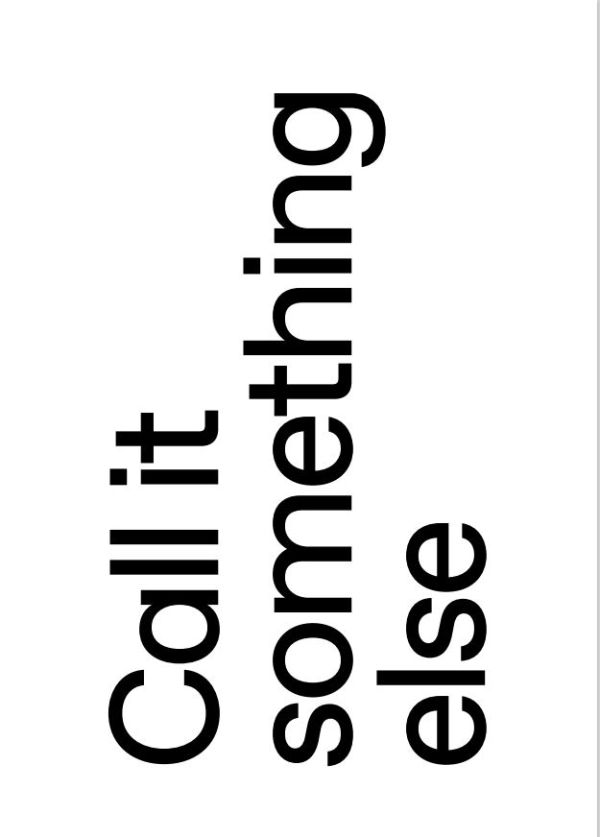 Call It Something Else