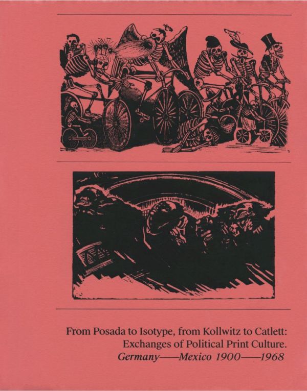 From Posada to Isotype, from Kollwitz to Catlett, exchanges of political print culture