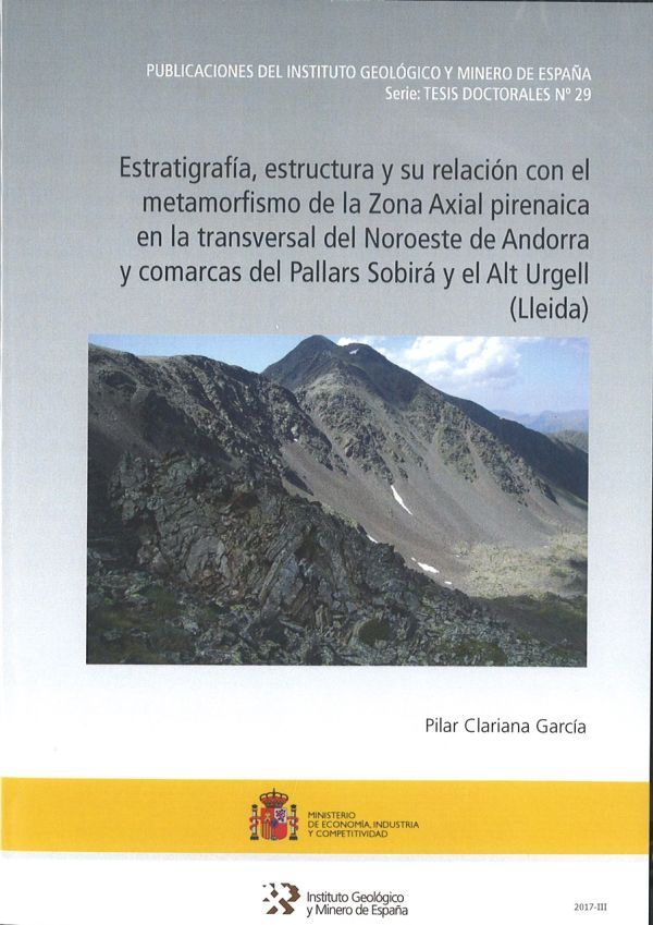 Estratigrafía, estructura y su relación con el metamorfismo de la zona axial pirenaica en la transversal del noroeste de Andorra y comarcas del Pallars Sovirá y el Alt Urgell (Lleida)