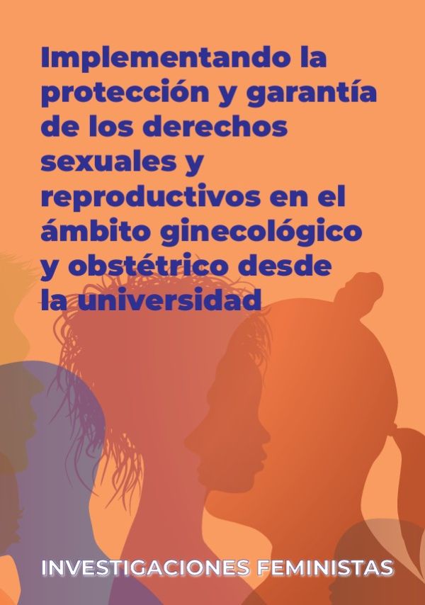 Implementando la protección y garantía de los derechos sexuales y reproductivos en el ámbito ginecológico y obstétrico desde la universidad