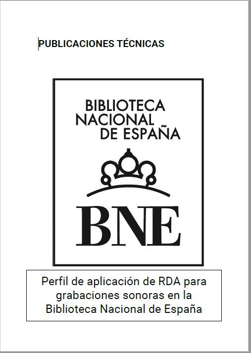 Perfil de aplicación de RDA para grabaciones sonoras en la Biblioteca Nacional de España