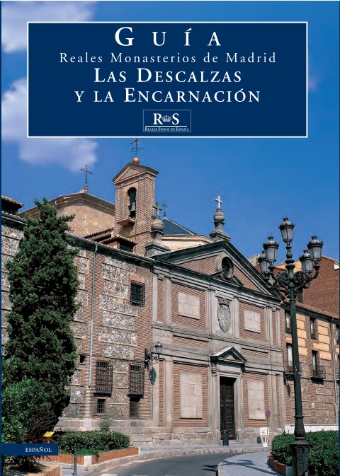 Monasterios de Madrid Las Descalzas Reales y La Encarnación