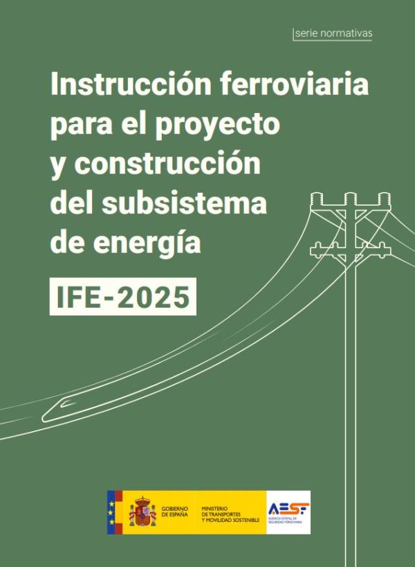 Instrucción ferroviaria para el proyecto y construcción del subsistema de energía, IFE 2025