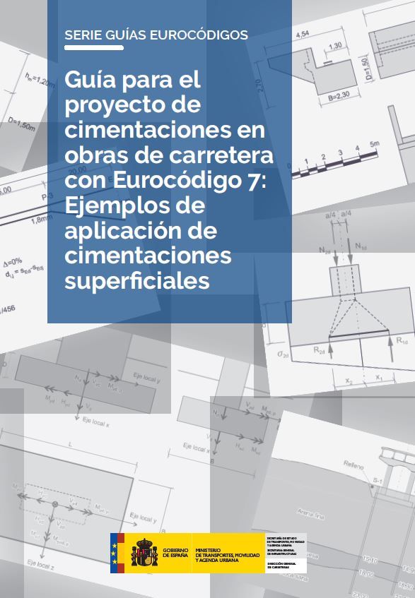 Guía para el proyecto de cimentaciones en obras de carretera con Eurocódigo 7