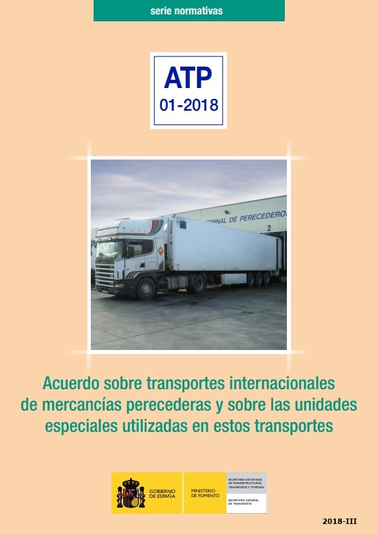 Acuerdo sobre transportes internacionales de mercancías perecederas y sobre las unidades especiales utilizadas en estos transportes. ATP 01-2018