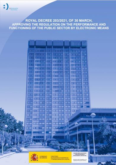 Royal Decree 203/2021, of 30 March, approving the regulation on the performance and functioning of the public sector by electronic means