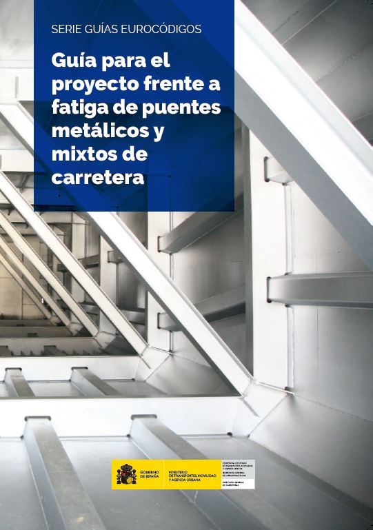 Guía para el proyecto frente a fatiga de puentes metálicos y mixtos de carretera