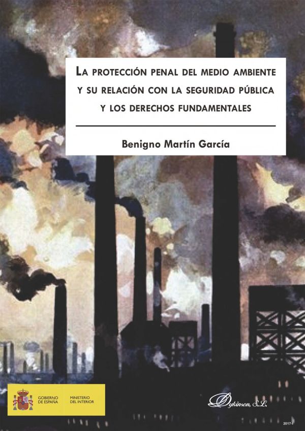 La protección penal del medioambiente y su relación con la seguridad pública y los derechos fundamentales