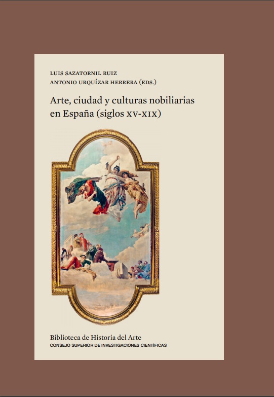 Arte, ciudad y culturas nobiliarias en España (siglos XV-XIX)