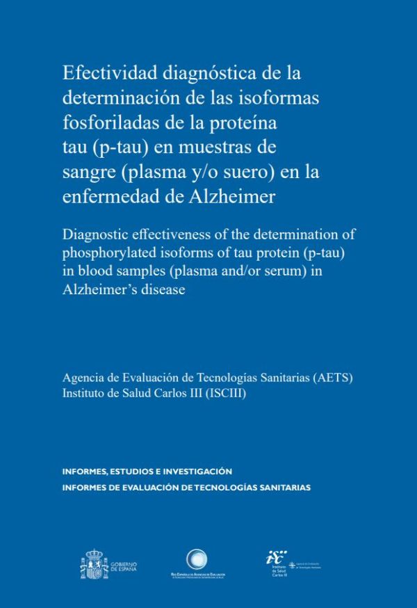 Efectividad diagnóstica de la determinación de las isoformas fosforiladas de la proteína tau (p-tau) en muestras de sangre (plasma y/o suero) en la enfermedad de Alzheimer