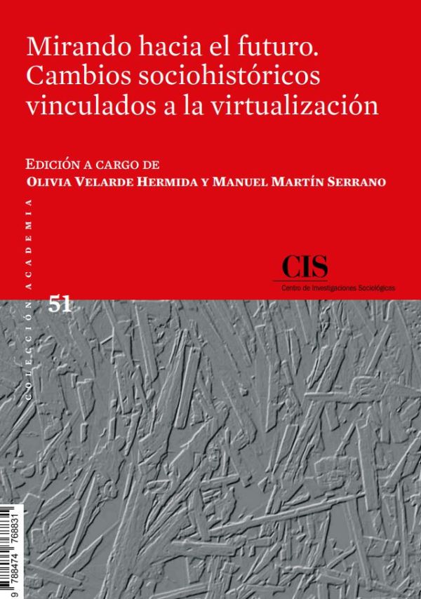 Mirando hacia el futuro. Cambios sociohistóricos vinculados a la virtualización