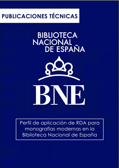 Perfil de aplicación de RDA para monografías modernas en la Biblioteca Nacional de España