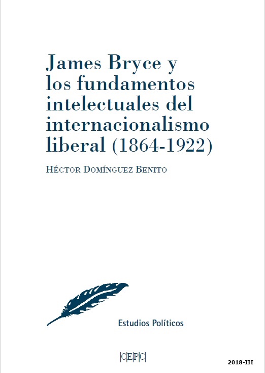 James Bryce y los fundamentos intelectuales del internacionalismo liberal (1864-1922)