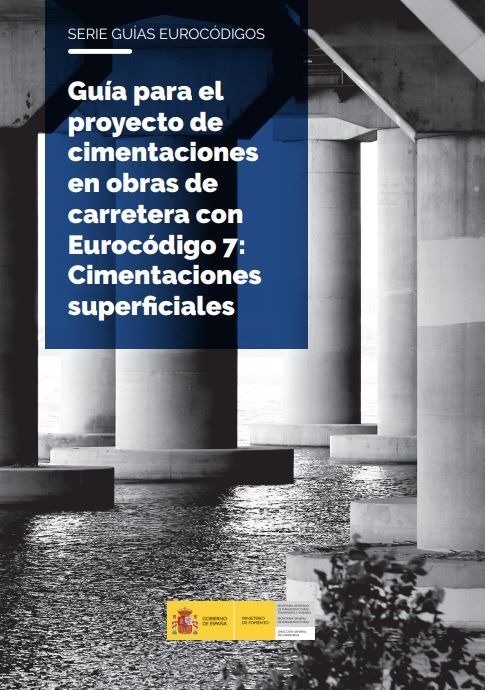 Guía para el proyecto de cimentaciones en obras de carretera con Eurocódigo 7