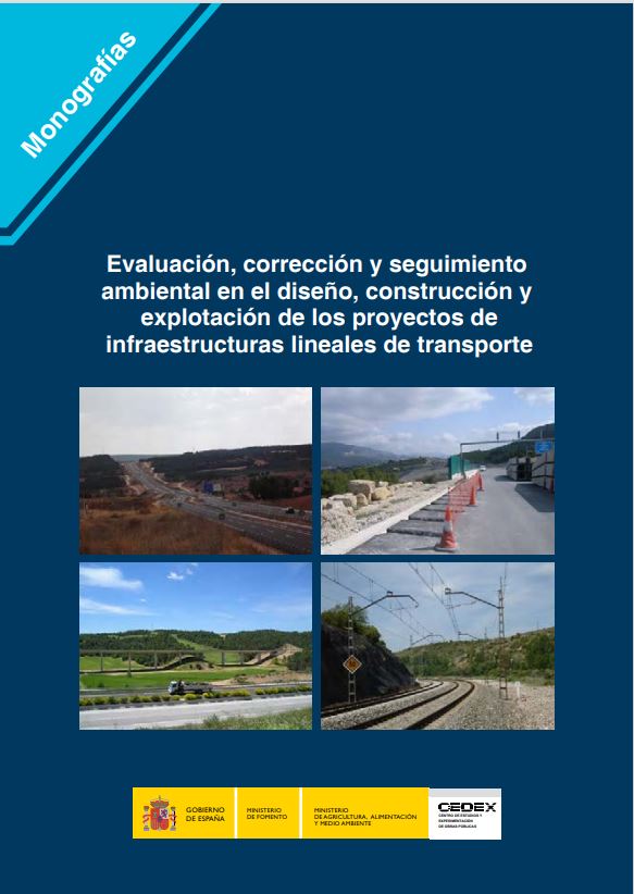 Evaluación, corrección y seguimiento ambiental en el diseño, construcción y explotación de los proyectos de infraestructuras lineales de transporte