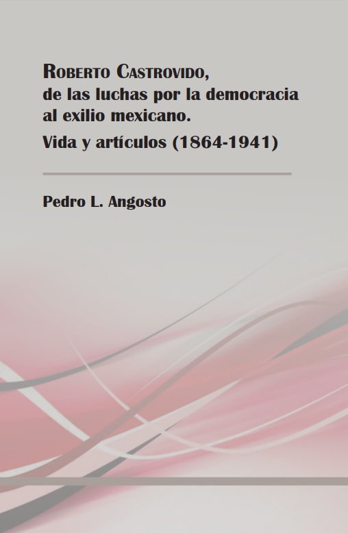 Roberto Castrovido, de las luchas por la democracia al exilio mexicano
