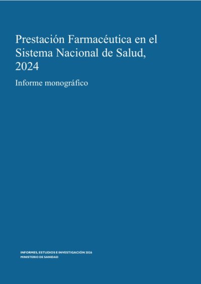Informe monográfico : Prestación Farmacéutica en el Sistema Nacional de Salud