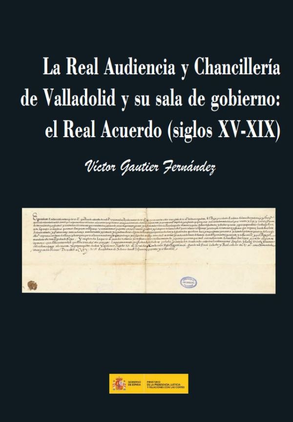 La Real Audiencia y Chancillería de Valladolid y su sala de gobierno: