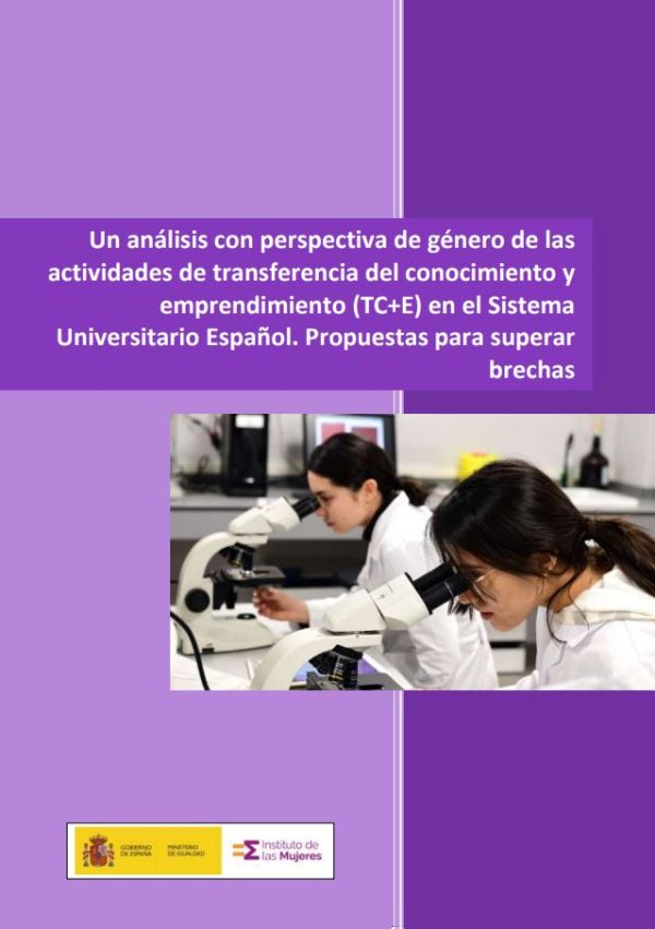 Un análisis con perspectiva de género de las actividades de transferencia del conocimiento y emprendimiento (TC+E) en el sistema universitario español