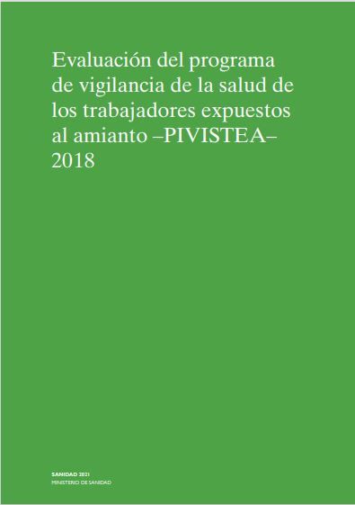 Evaluación del programa de vigilancia de la salud de los trabajadores expuestos al amianto -PIVISTEA- 2018