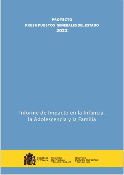 Informe de impacto en la infancia, la adolescencia y la familia del Proyecto de Ley de Presupuestos Generales del Estado para 2022
