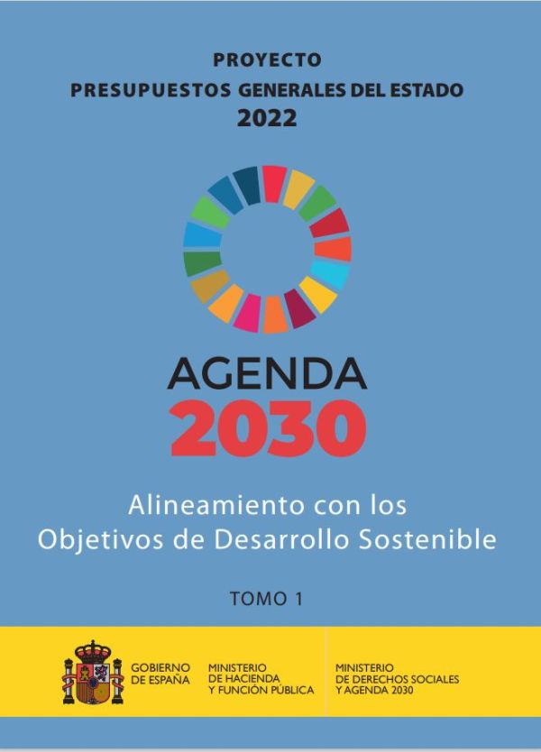 Alineamiento con los Objetivos de Desarrollo Sostenible del Proyecto de Ley de Presupuestos Generales del Estado para 2022. Tomo I (de I, II y anexo)