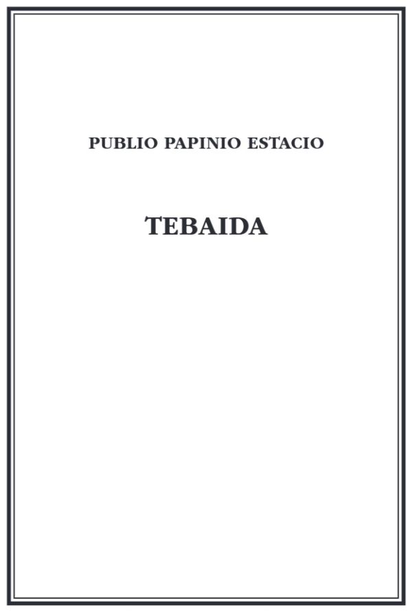Tebaida. Volumen I, Libros I-III