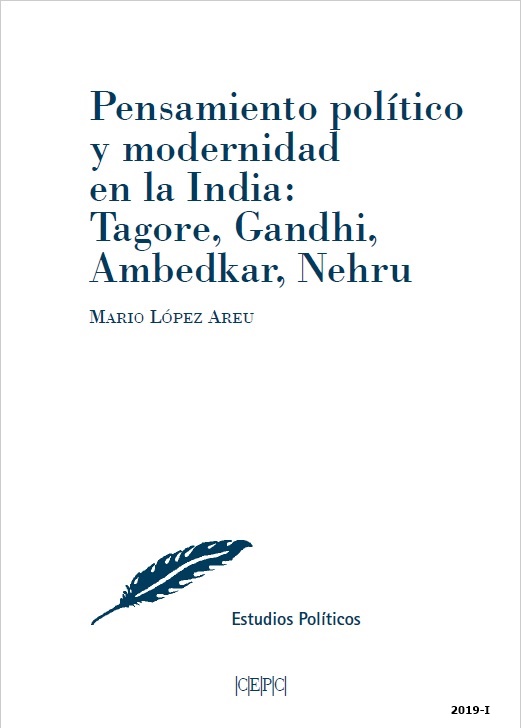 Pensamiento político y modernidad en la India. Tagore, Gandhi, Ambedkar, Nehru