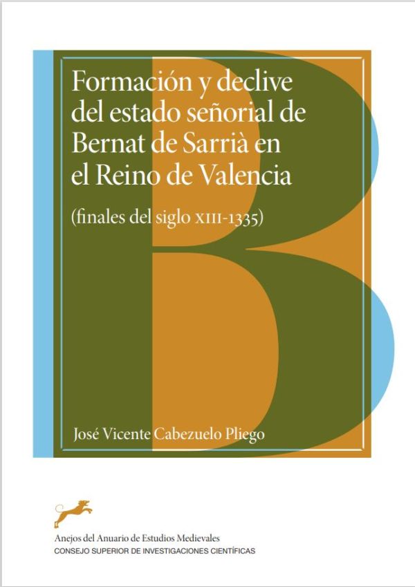 Formación y declive del estado señorial de Bernat de Sarrià en el Reino de Valencia