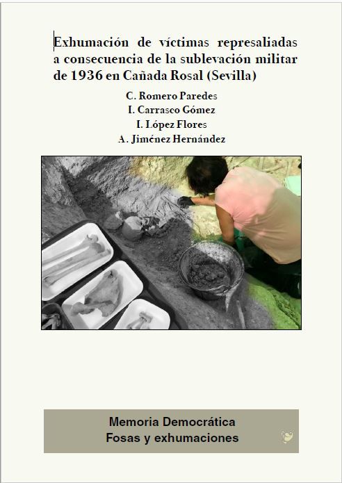 Exhumación de víctimas represaliadas a consecuencia de la sublevación militar de 1936 en Cañada Rosal (Sevilla)