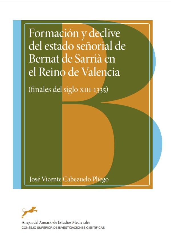 Formación y declive del estado señorial de Bernat de Sarrià en el Reino de Valencia